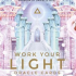 work your light